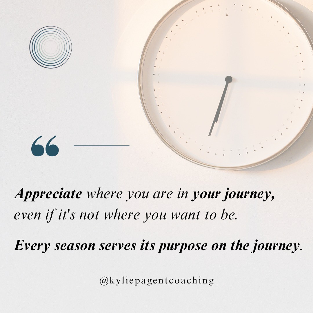 Appreciate where you're in your journey